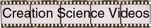 Creation Science Videos