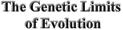 The Genetic Limits of Evolution