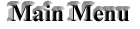 Main Menu