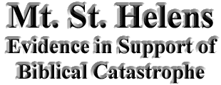 Mt. St. Helens; Evidence in Support of Biblical Catastrophe