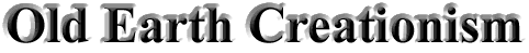 Old Earth Creationism
