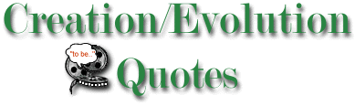 Creation / Evolution Quotes